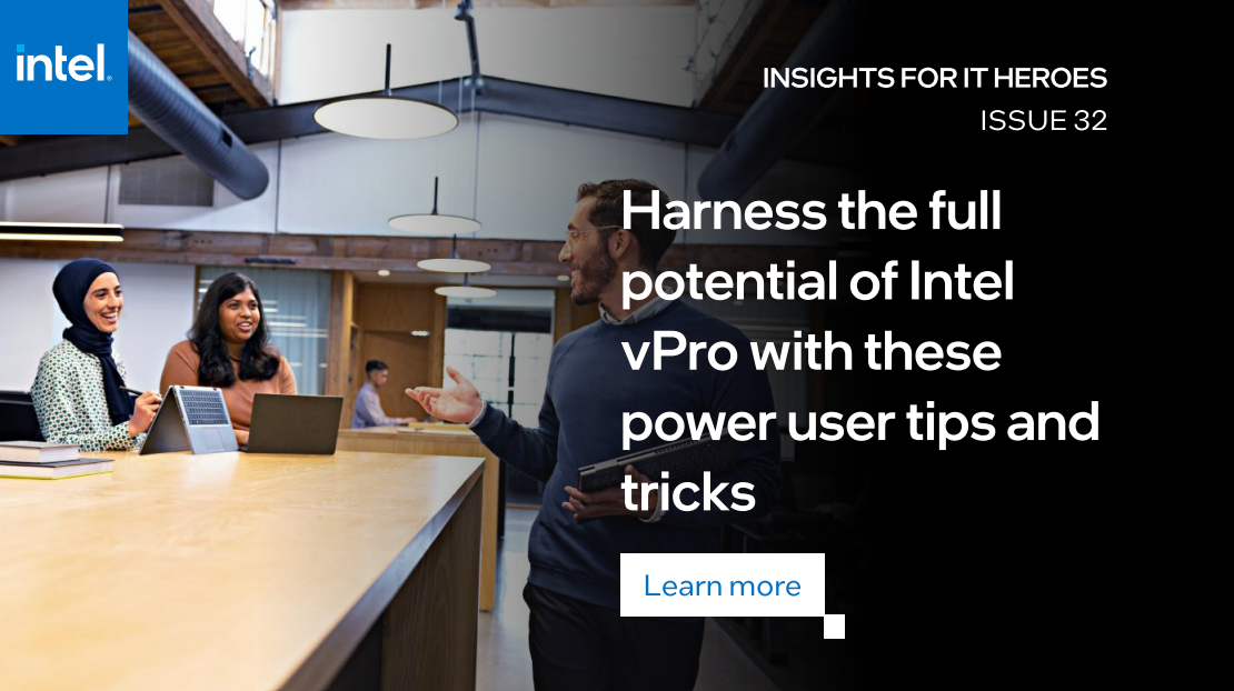 Harness the full potential of Intel vPro with these power user tips and tricks
