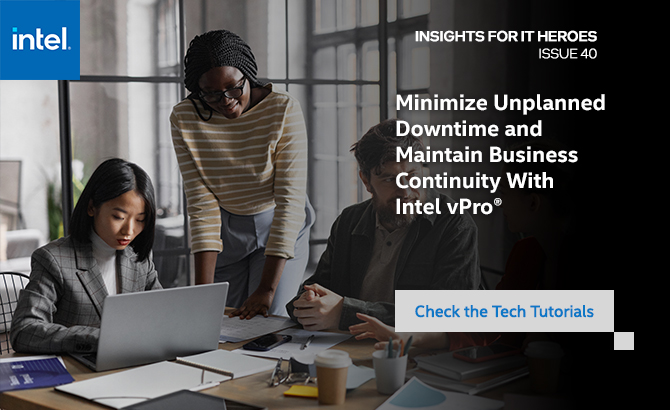 Minimize Unplanned Downtime and Maintain Business Continuity With Intel vPro®