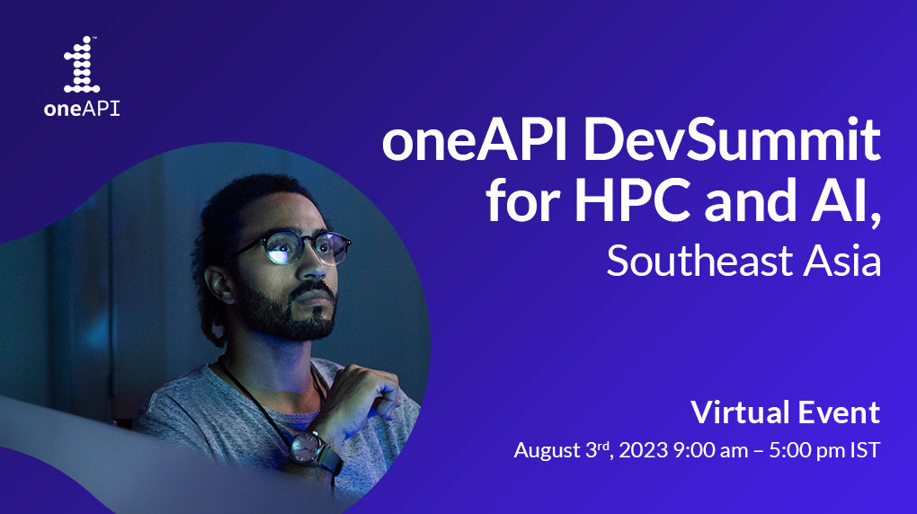 oneAPI DevSummit for HPC & AI, Southeast Asia 2023