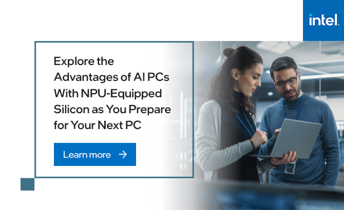 Explore the Advantages of AI PCs With NPU-Equipped Silicon as You Prepare for Your Next PC Refresh