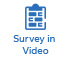 Survey in Video
