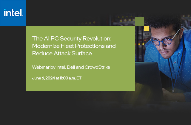 The AI PC Security Revolution: Modernize Fleet Protections and Reduce Attack Surface