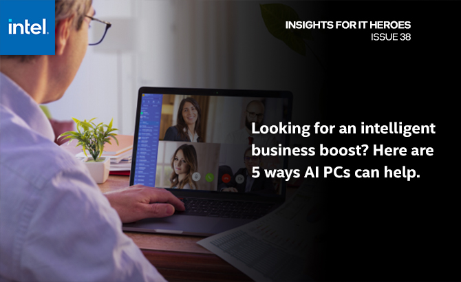 Looking for an intelligent business boost? Here are 5 ways AI PCs can help.