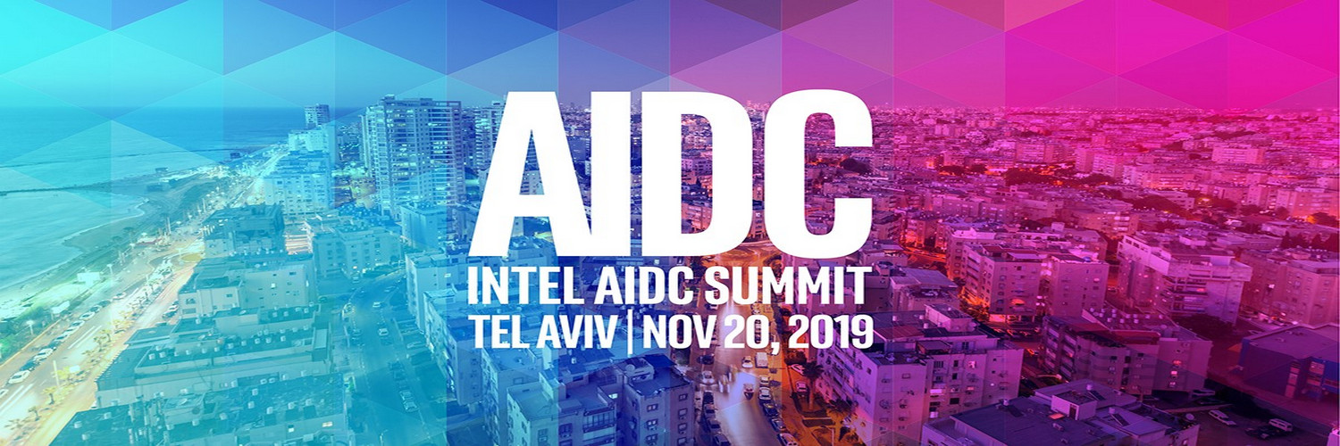 Intel AIDC Summit Tel Aviv - Nov 20, 2019